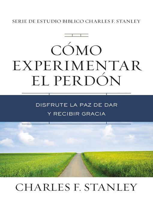 Title details for Cómo experimentar el perdón by Charles F. Stanley - Available